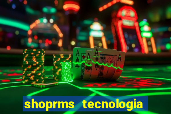 shoprms tecnologia e serviços ltda jogos